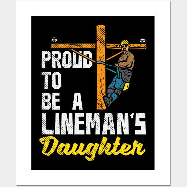 Proud To Be A Lineman's Daughter Wall Art by maxdax